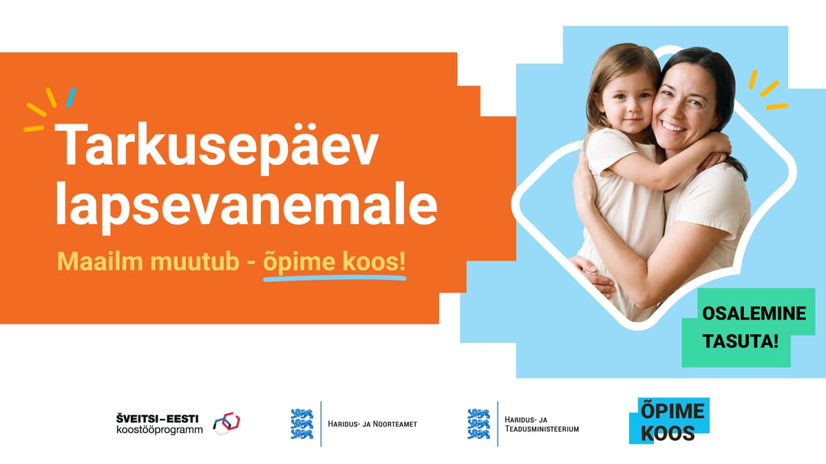 Tarkusepäev lapsevanemale. Maailm muutub – õpime koos!
