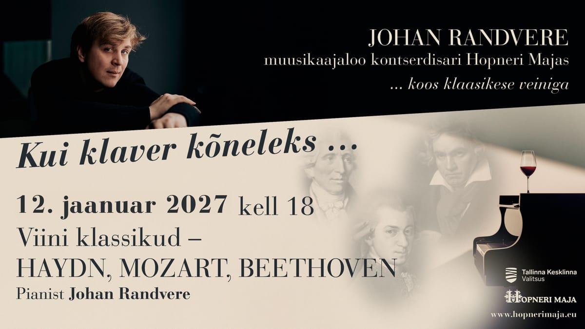 Johan Randvere muusikaajaloo kontsert KUI KLAVER KÕNELEKS... Viini klassikud: Haydn, Mozart, Beethoven