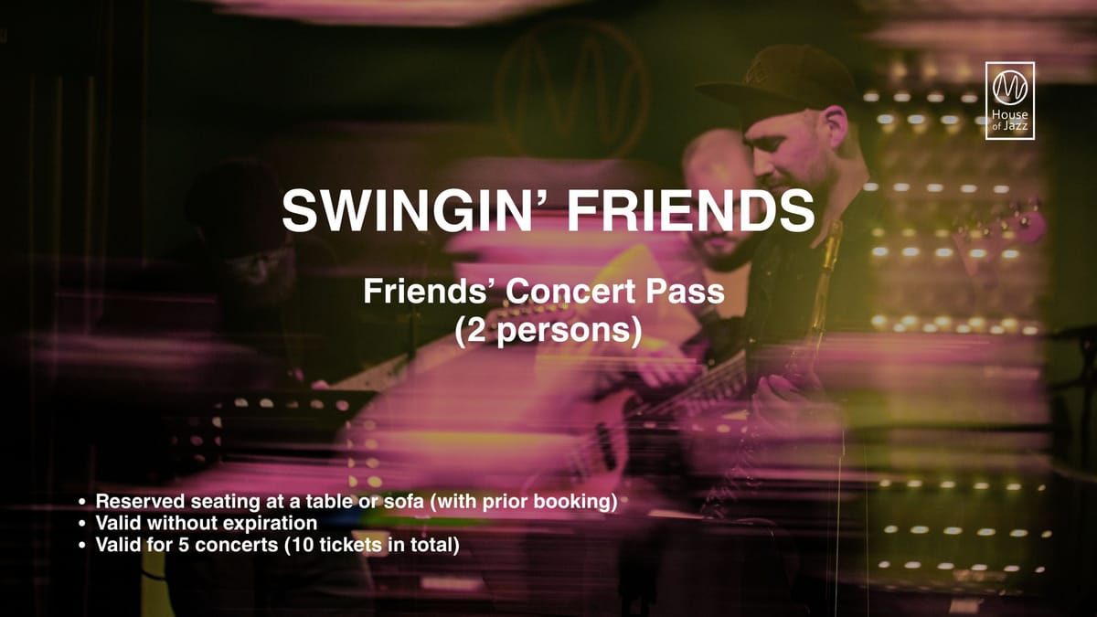 Swingin’ Friends – 5 concerts for 2 people (10 tickets total).