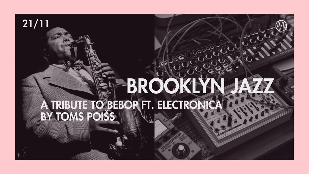 BROOKLYN JAZZ | A Tribute to Bebop ft. Electronica by Toms Poišs
