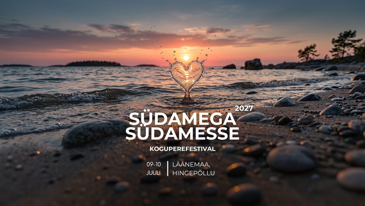 SÜDAMEGA SÜDAMESSE | Festival (9.-10.07.27)