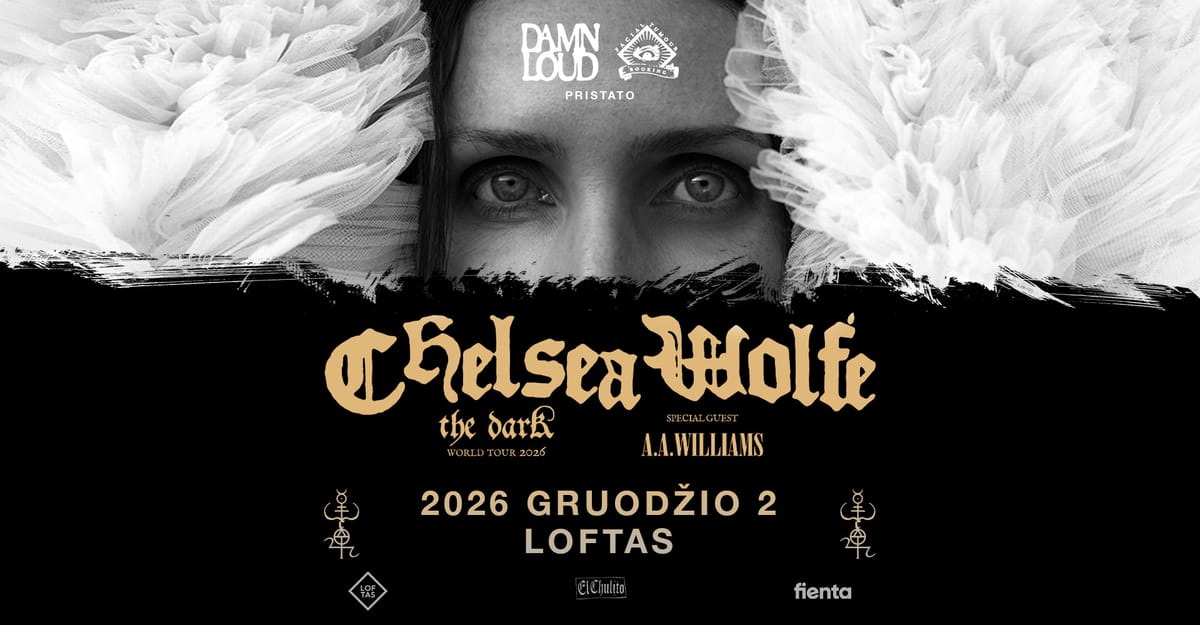 Chelsea Wolfe (US), A.A Williams (UK) • 12.02 • Loftas