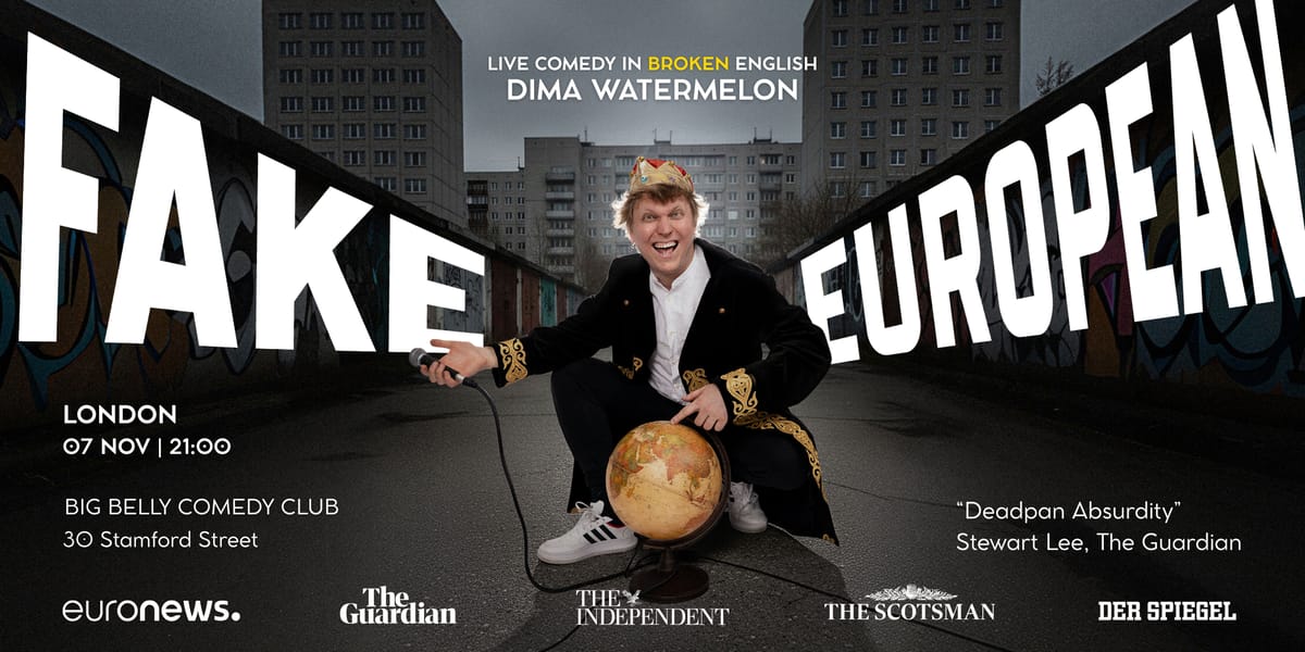Dima Watermelon: Fake European in London