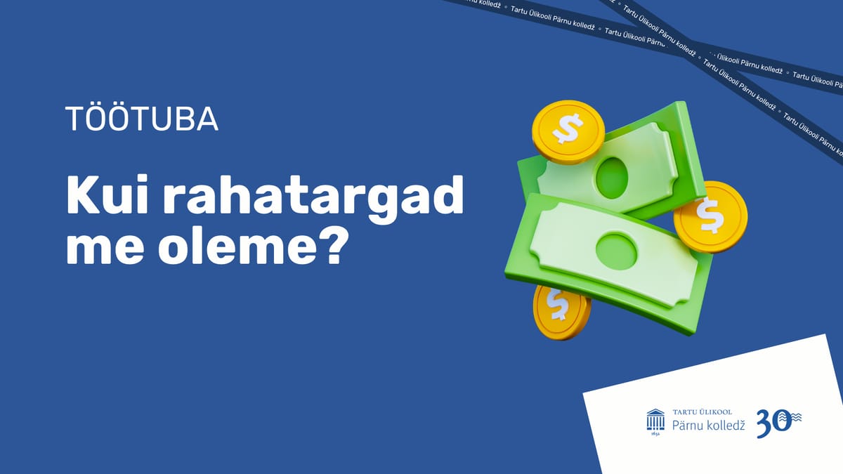 Kui rahatargad me oleme? (1. kord)