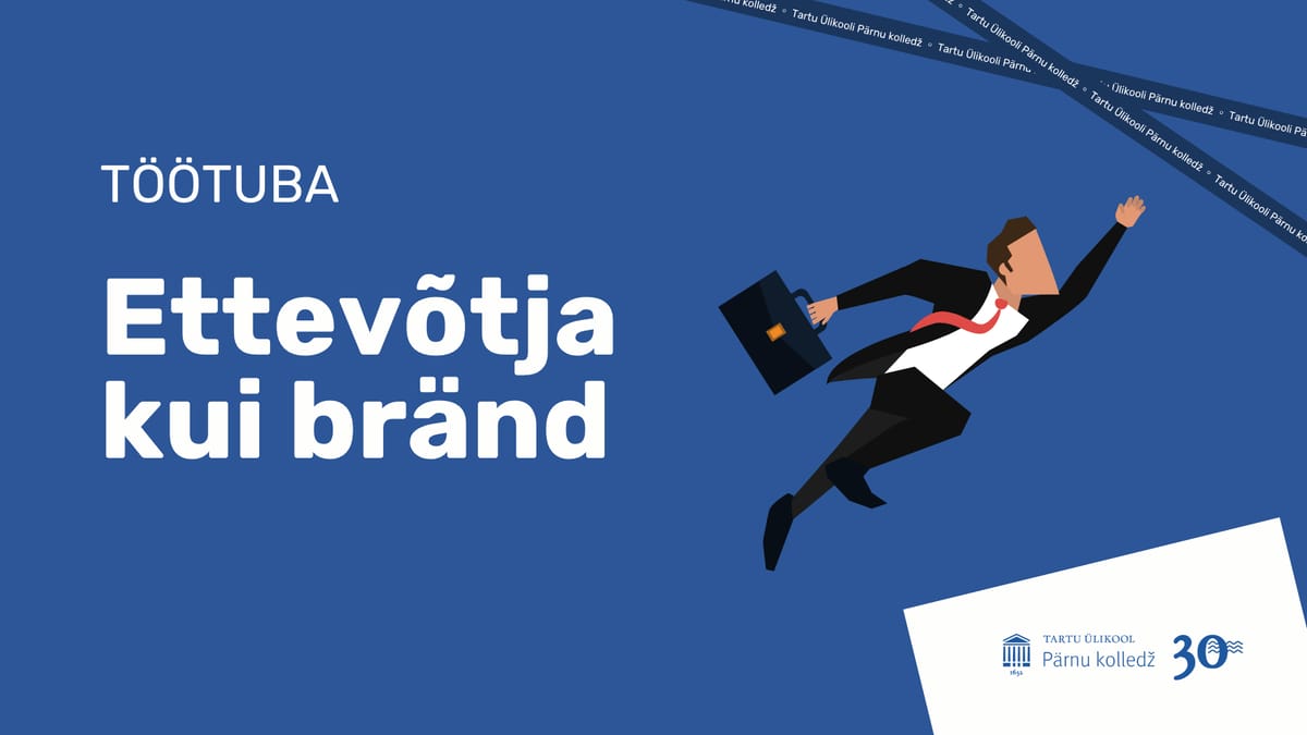 Ettevõtja kui bränd (2. kord)