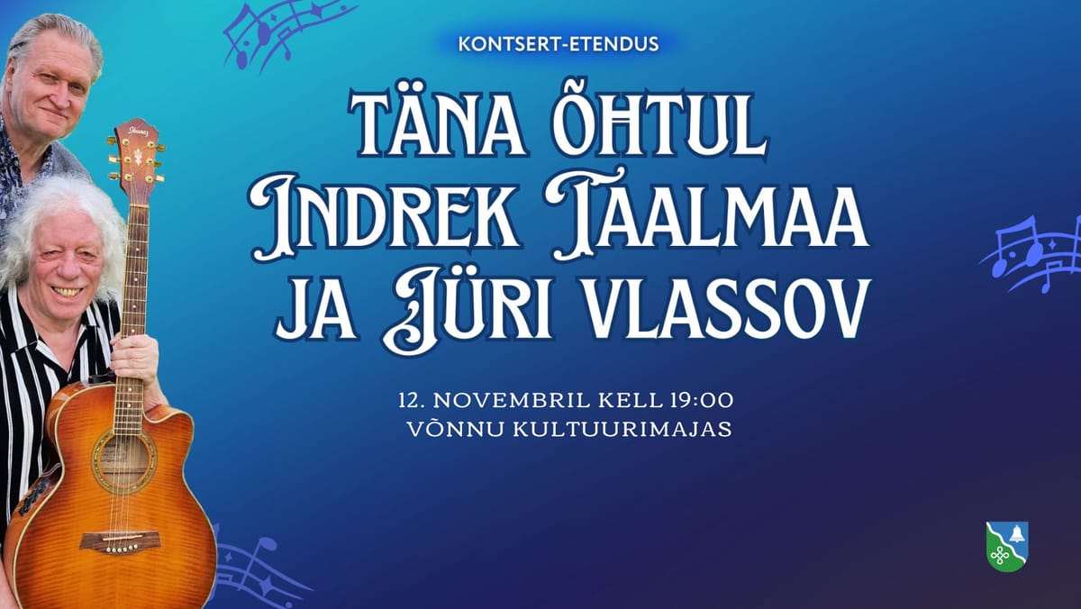 Täna õhtul Indrek Taalmaa ja Jüri Vlassov
