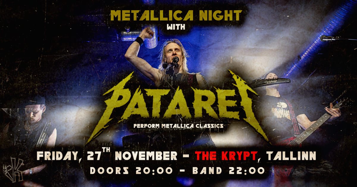 27.11 • Metallica night: PATAREI live @ The Krypt, Tallinn 🦇