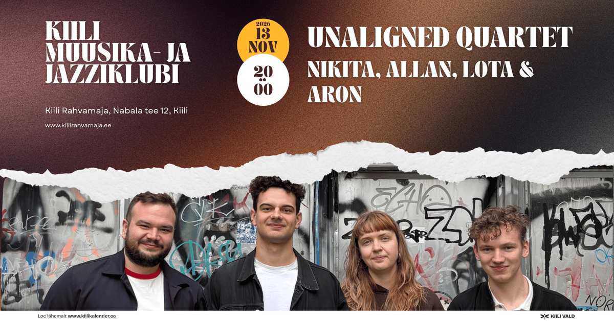 Kiili Muusika- Jazziklubi: Unaligned Quartet