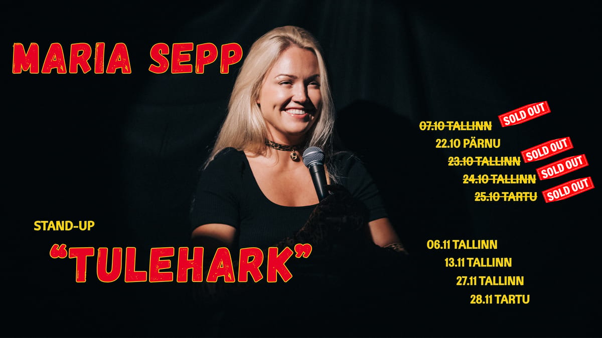Maria Sepp Stand-up Show "TULEHARK" 06.11.2026 Tallinn