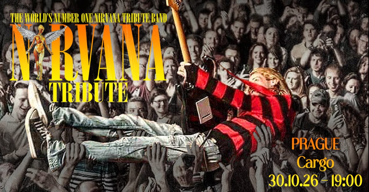 NIRVANA TRIBUTE @ CARGO, PRAHA 30.10.26