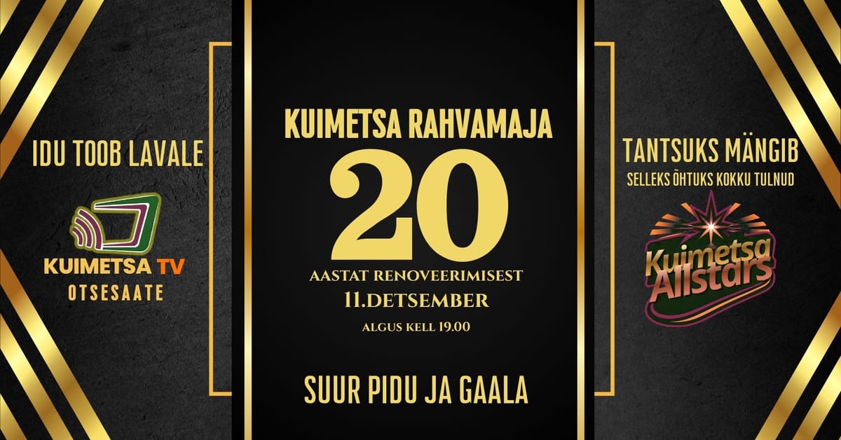 Kuimetsa Rahvamaja 20. Suur Gala ja pidu.