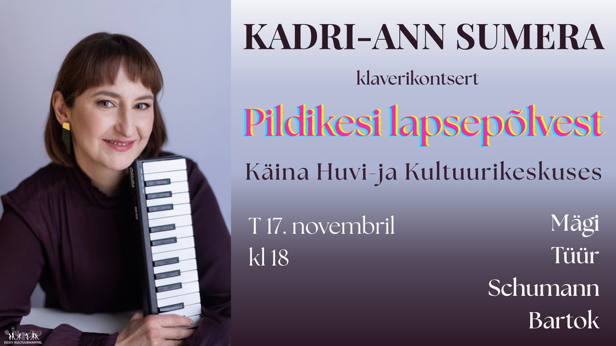 Kadri-Ann Sumera klaverikontsert "Pildikesi lapsepõlvest"