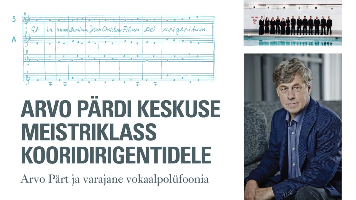 Arvo Pärdi Keskuse meistriklass: Pärt ja varajane vokaalpolüfoonia
