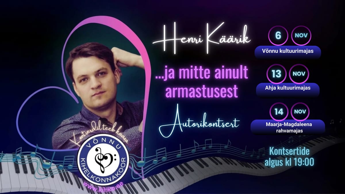 Henri Kääriku autorikontsert - ...ja mitte ainult armastusest