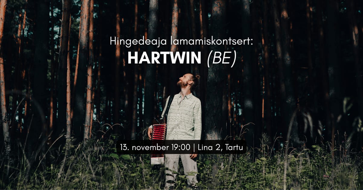 Hingedeaja lamamiskontsert: HARTWIN (BE)