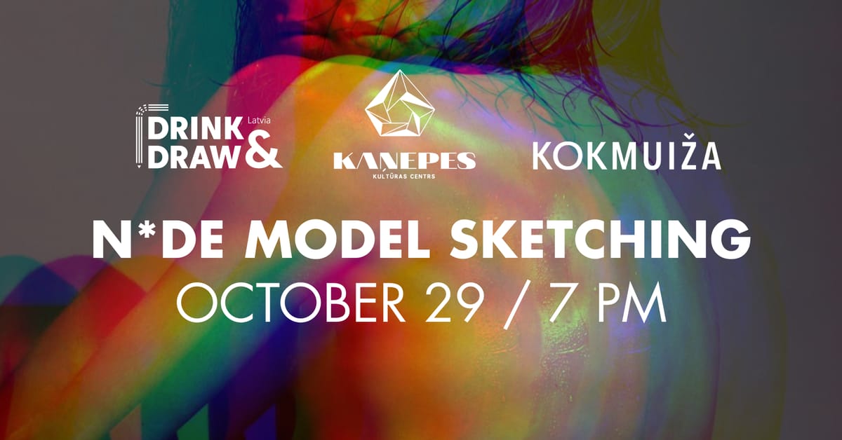 DRINK AND DRAW modeļu skicēšanas vakars @KKC