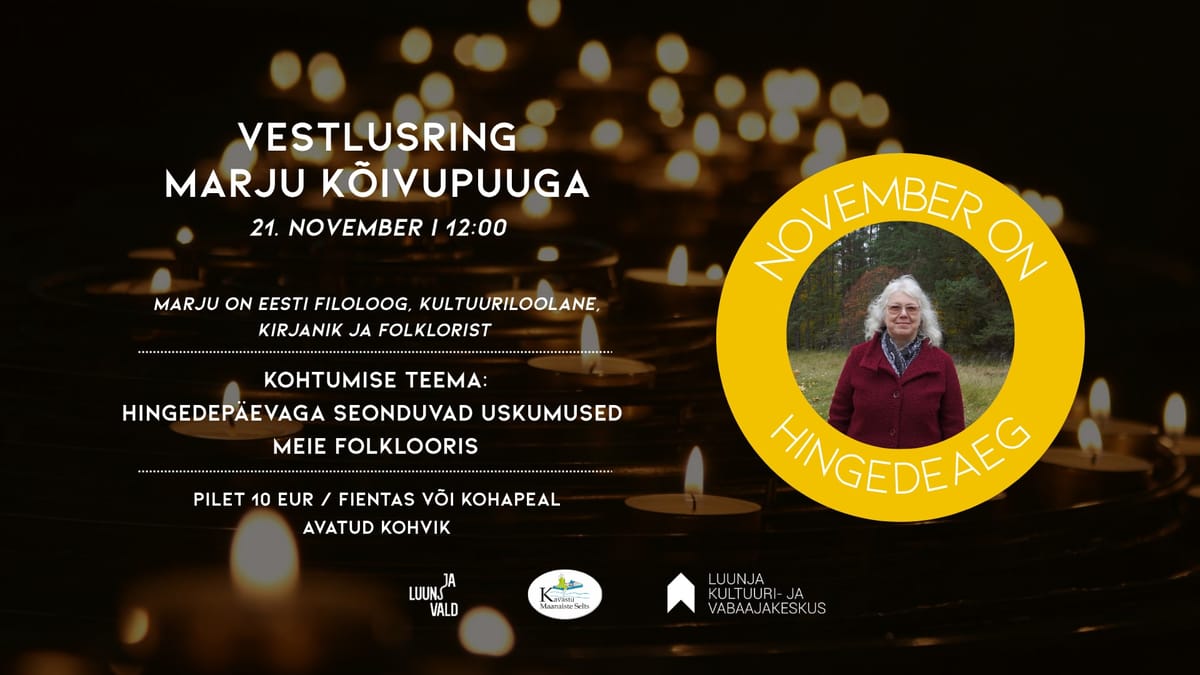 Vestlusring Marju Kõivupuuga — Hingede aeg ja meie folkloori uskumused