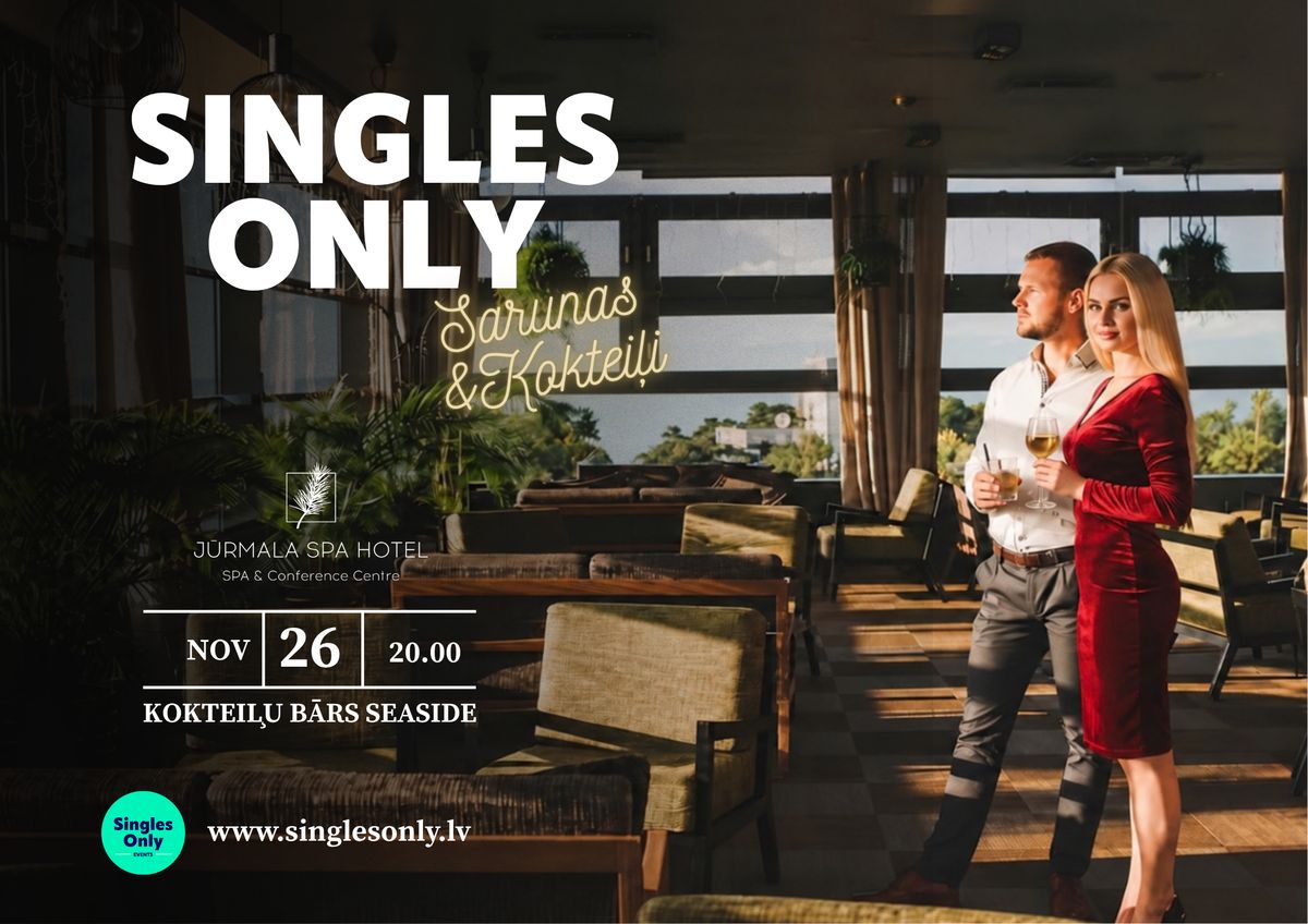 Singles Only Sarunas & Kokteiļi - 26.11.