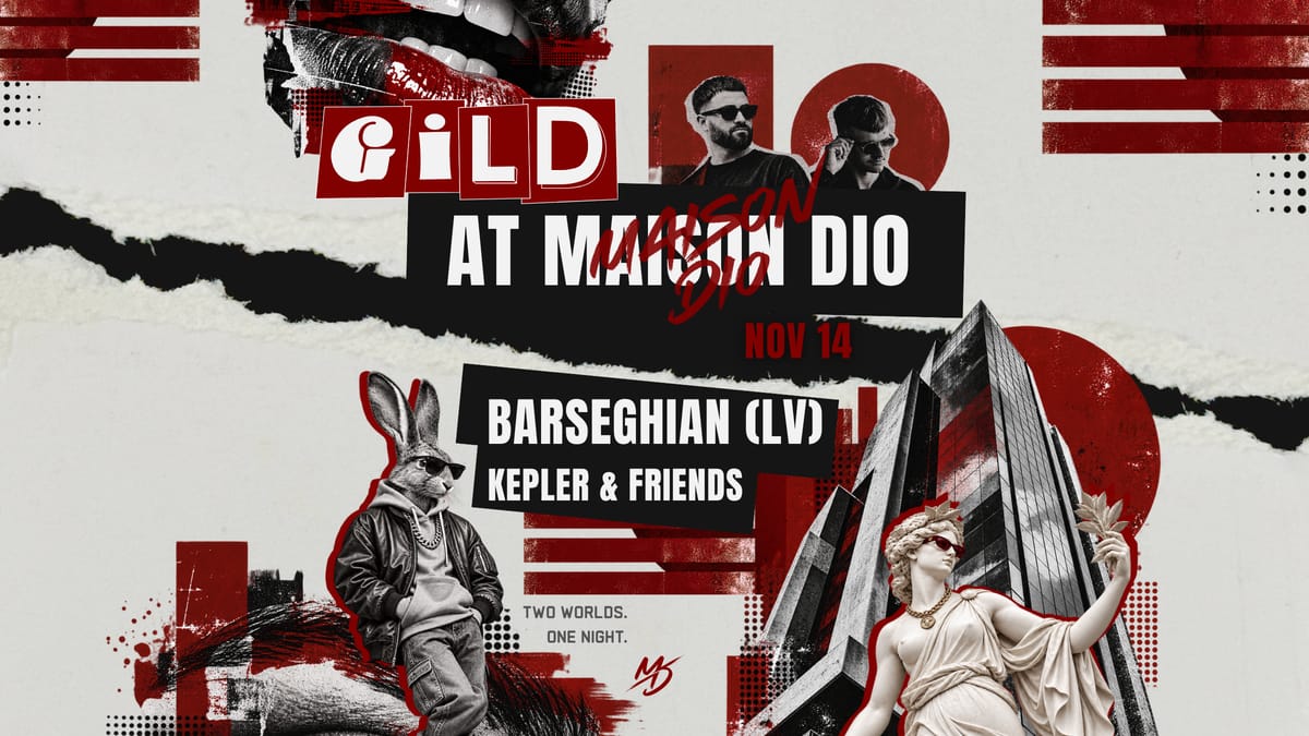 GILD at Maison Dio w/ Barseghian (LV) & Kepler 14.11
