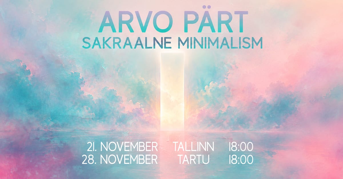 TARTU. Arvo Pärt. Sakraalne minimalism