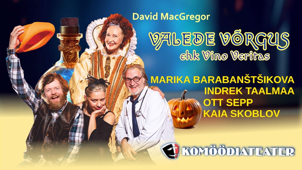 Komöödia kahes vaatuses ''Valede võrgus ehk Vino Veritas''