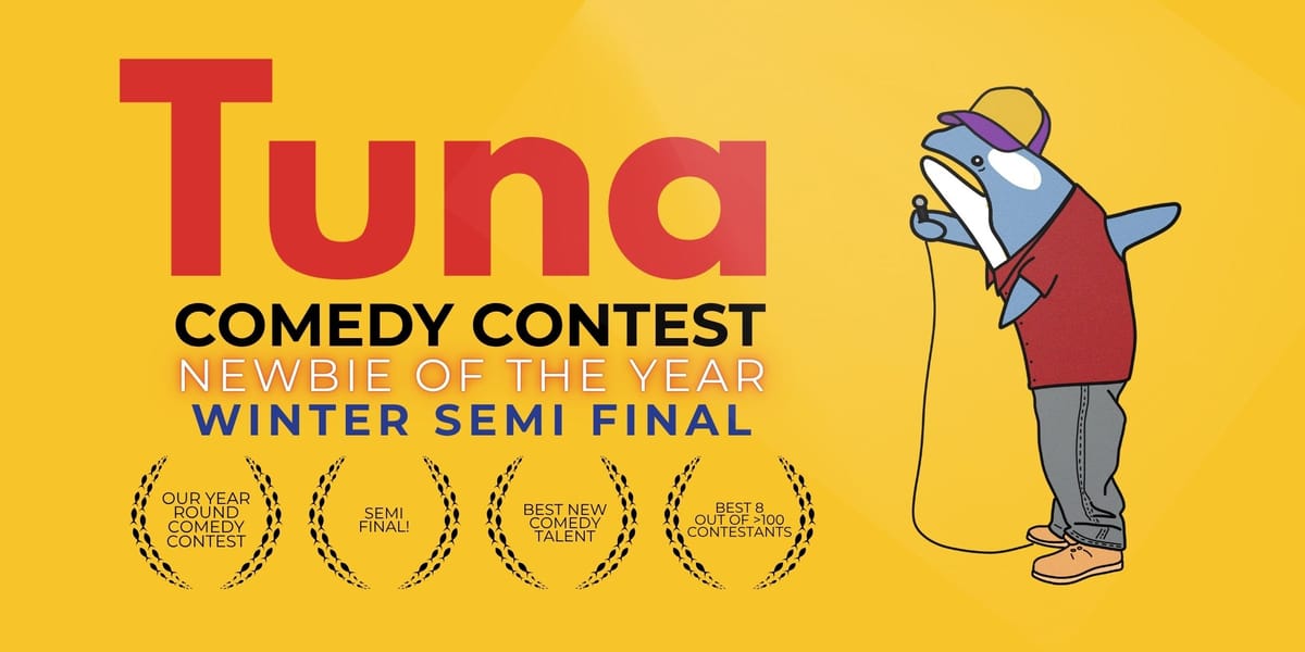 Tuna Comedy Contest: Newbie of the Year Winter Semi Final
