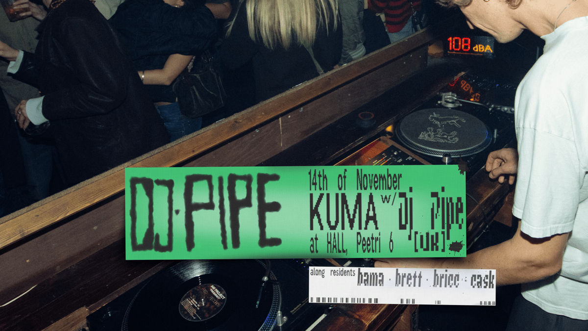 KUMA w/ DJ Pipe at HALL