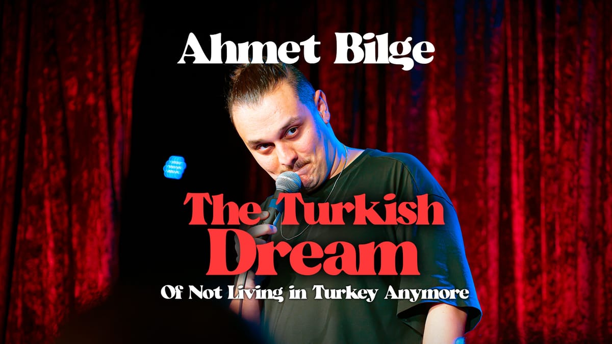 Ahmet Bilge: The Turkish Dream | English Stand-Up Comedy Vienna
