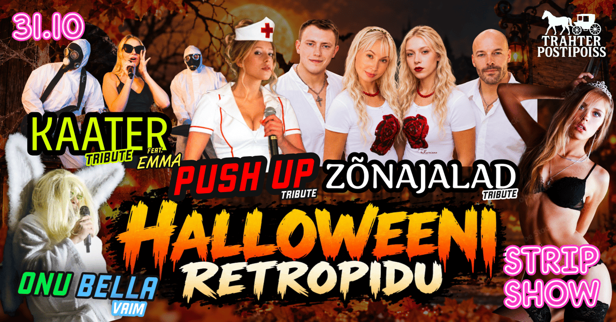 HALLOWEENI RETROPIDU - PUSH UP, ZÕNAJALAD, STRIP SHOW, KAATER, ONU BELLA VAIM