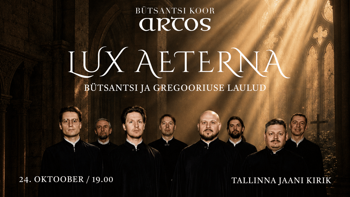 LUX AETERNA: Bütsantsi ja Gregooriuse laulud – koor ARTOS