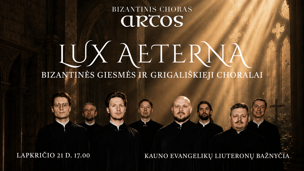 LUX AETERNA: Bizantinės giesmės ir Grigališkieji choralai – Choras ARTOS