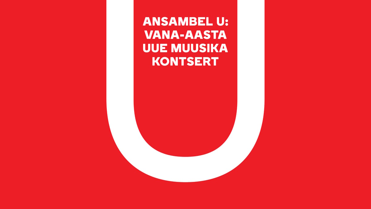 Ansambel U: Vana-aasta uue muusika kontsert