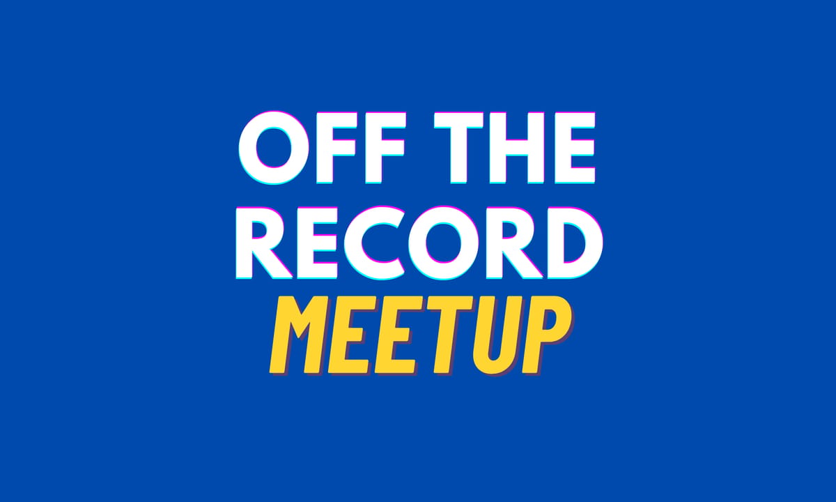 Off The Record Meetup 2026