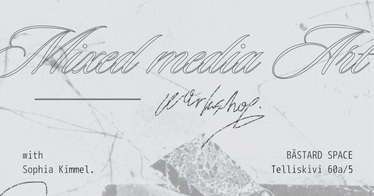 MIXED MEDIA ART WORKSHOP