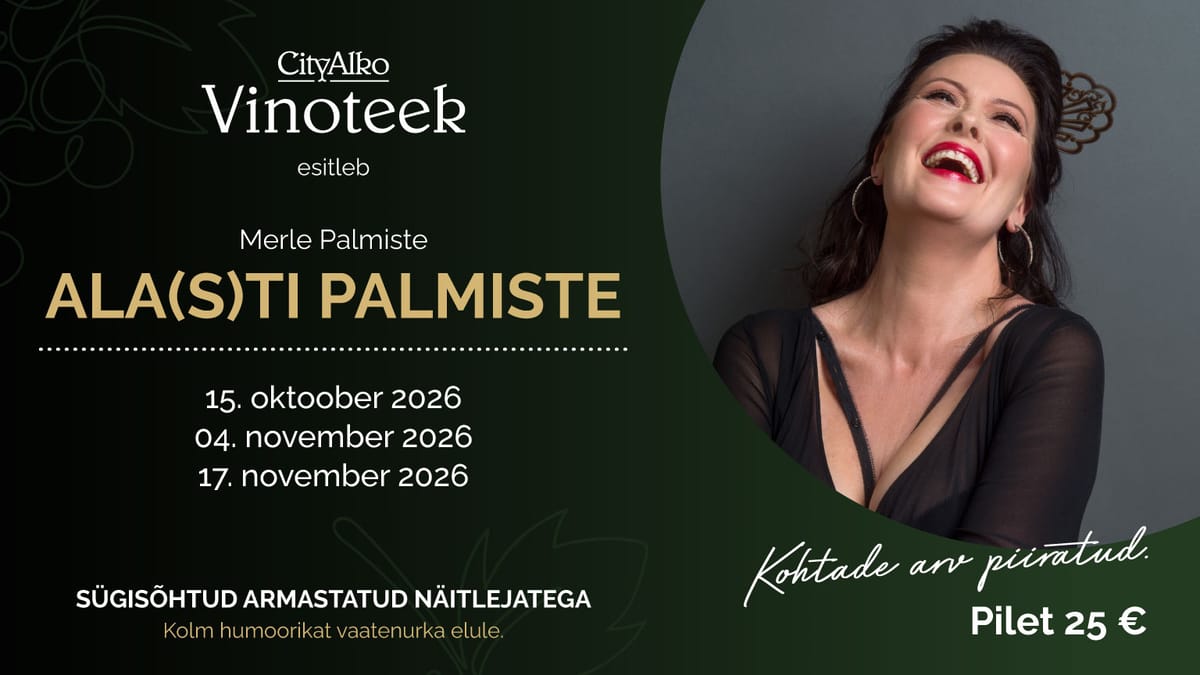 CityAlko Vinoteek esitleb: Ala(s)ti Palmiste