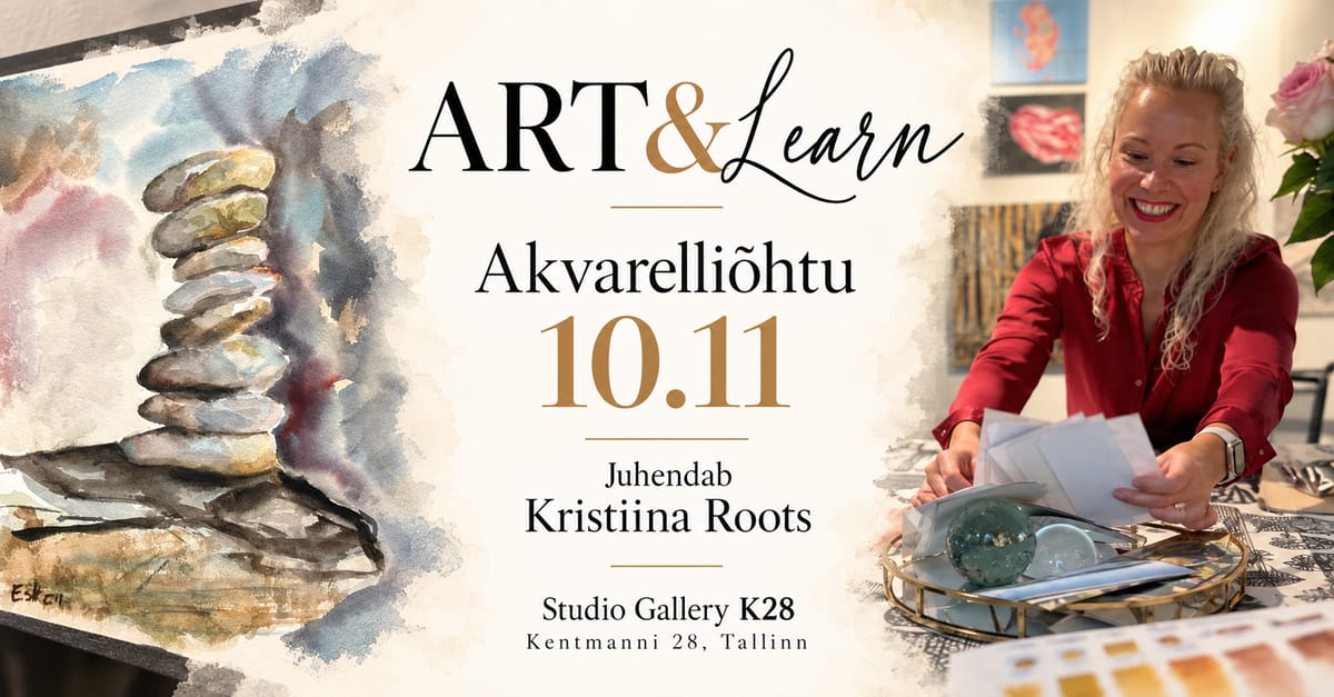 Art&Learn - akvarelliõhtu Kristiina Rootsiga K28-s