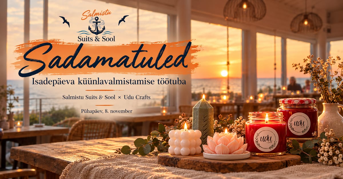 🕯️ SADAMATULED – ISADEPÄEVA KÜÜNLAVALMISTAMISE TÖÖTUBA!