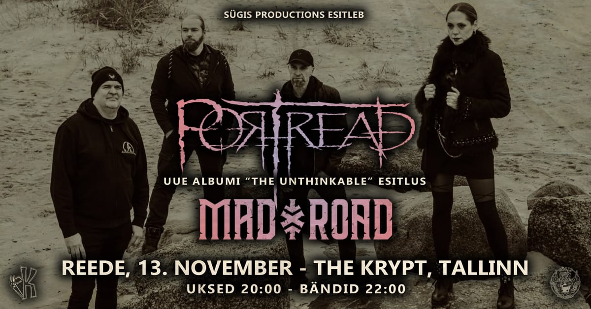 13.11 • 𝑴𝒆𝒕𝒂𝒍 𝑭𝒓𝒊𝒅𝒂𝒚: PORTREAD + MAD ROAD @ The Krypt, Tallinn 🦇