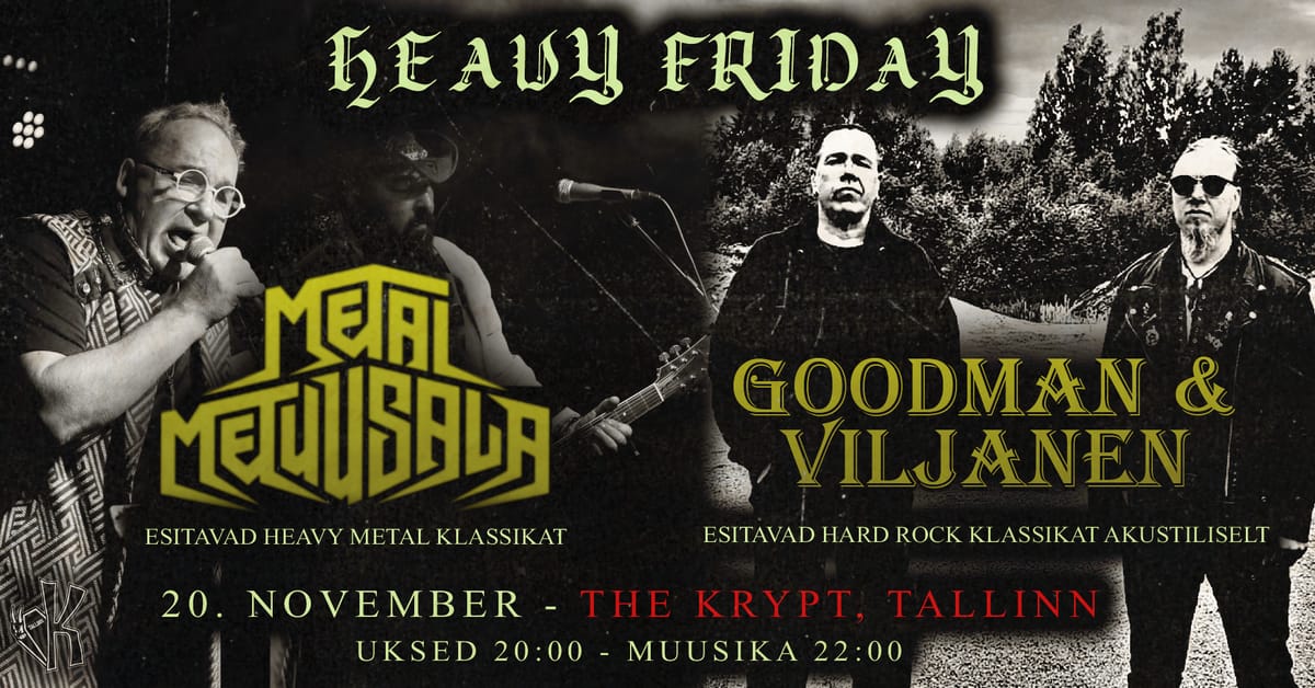 20.07 • 𝑯𝒆𝒂𝒗𝒚 𝑭𝒓𝒊𝒅𝒂𝒚: METAL METUUSALA + GOODMAN & VILJANEN (FI) @ The Krypt, Tallinn 🦇