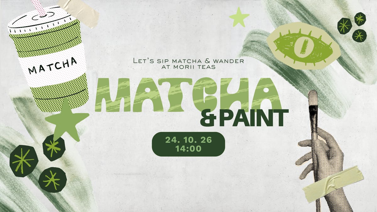 🍵 Matcha & Paint — A Creative Afternoon at Morii Teas 🎨