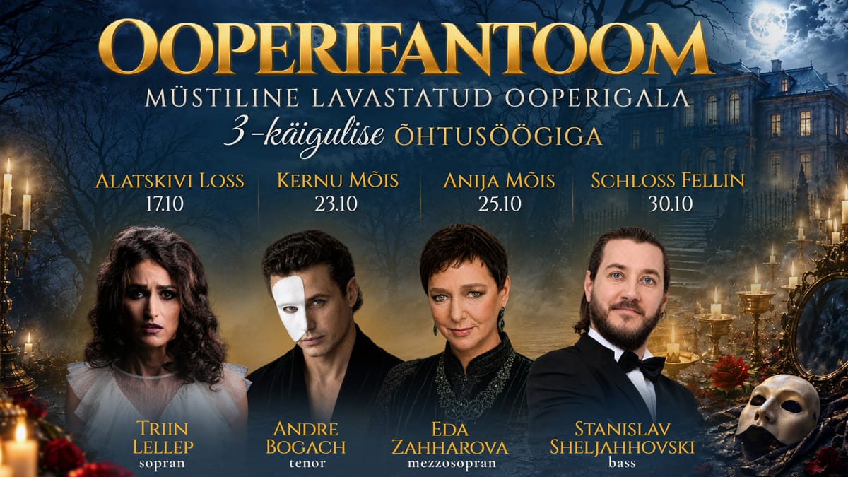 Ooperifantoom Anija mõisas - müstiline ooperigala 3-käigulise õhtusöögiga mõisamiljöös: Triin Lellep, Eda Zahharova, Andre Bogach, Stanislav Sheljahhovski
