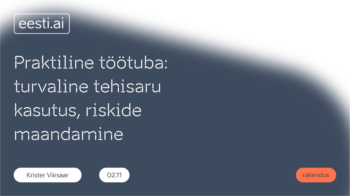 JÕHVI - Praktiline töötuba: turvaline tehisaru kasutus, riskide maandamine