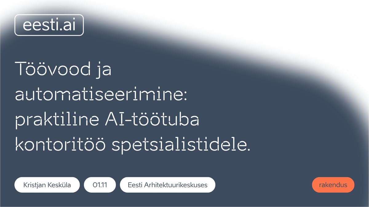 TALLINN - Töövood ja automatiseerimine: praktiline AI-töötuba kontoritöö spetsialistidele
