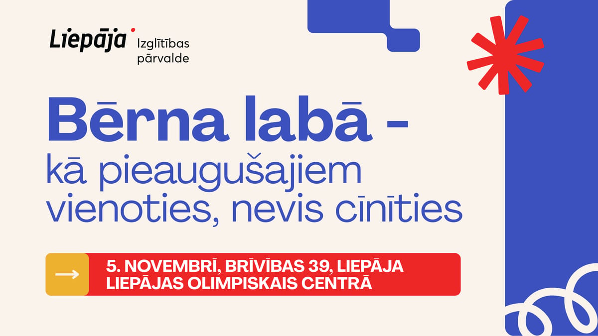 Konference "Bērna labā - kā pieaugušajiem vienoties, nevis cīnīties"