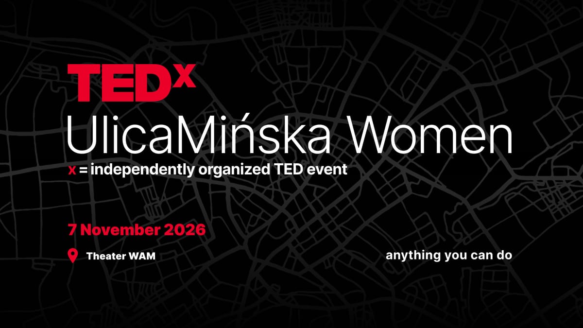 TEDxUlicaMińskaWomen, Warsaw "Anything You Can Do"