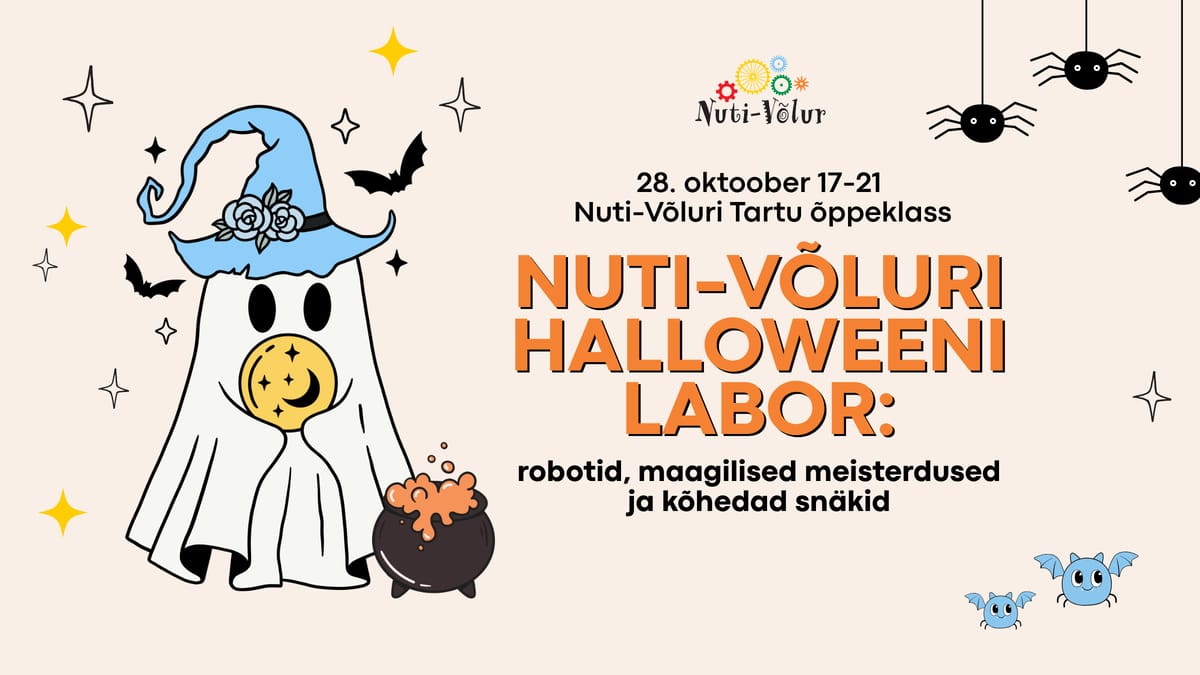 Nuti-Võluri Halloweeni labor: robotid, maagilised meisterdused ja kõhedad snäkid