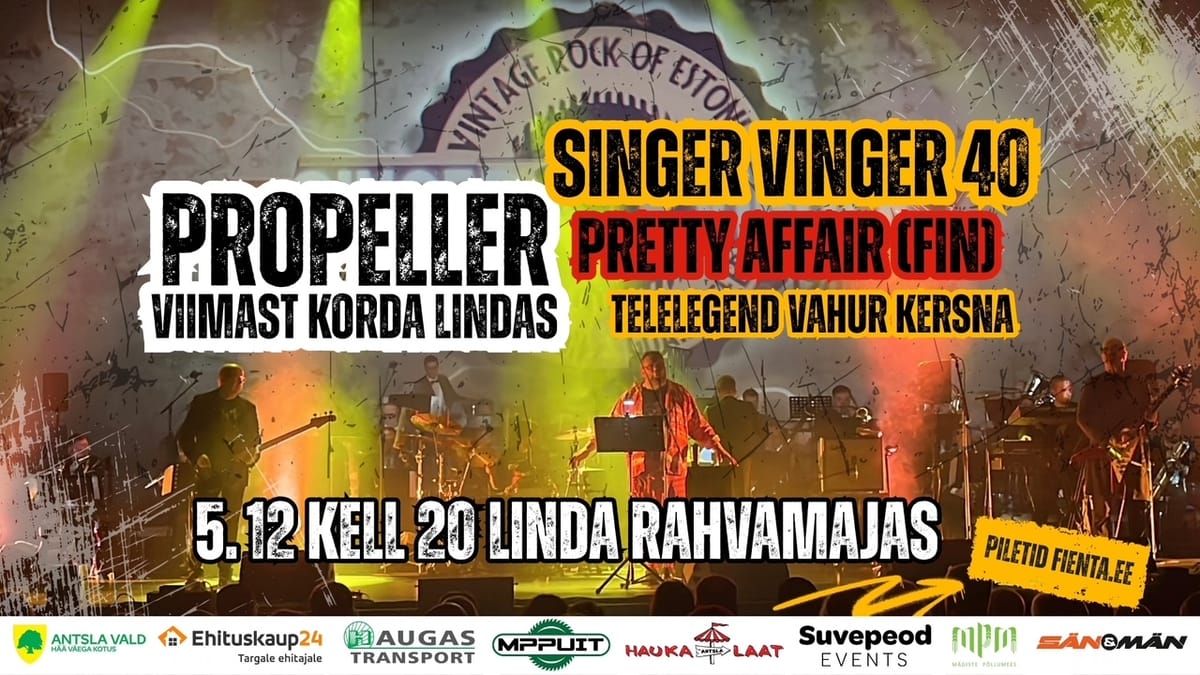Legendide Õhtu: Propeller, Singer Vinger & Pretty Affair (FI) ja Vahur Kersna Linda rahvamajas
