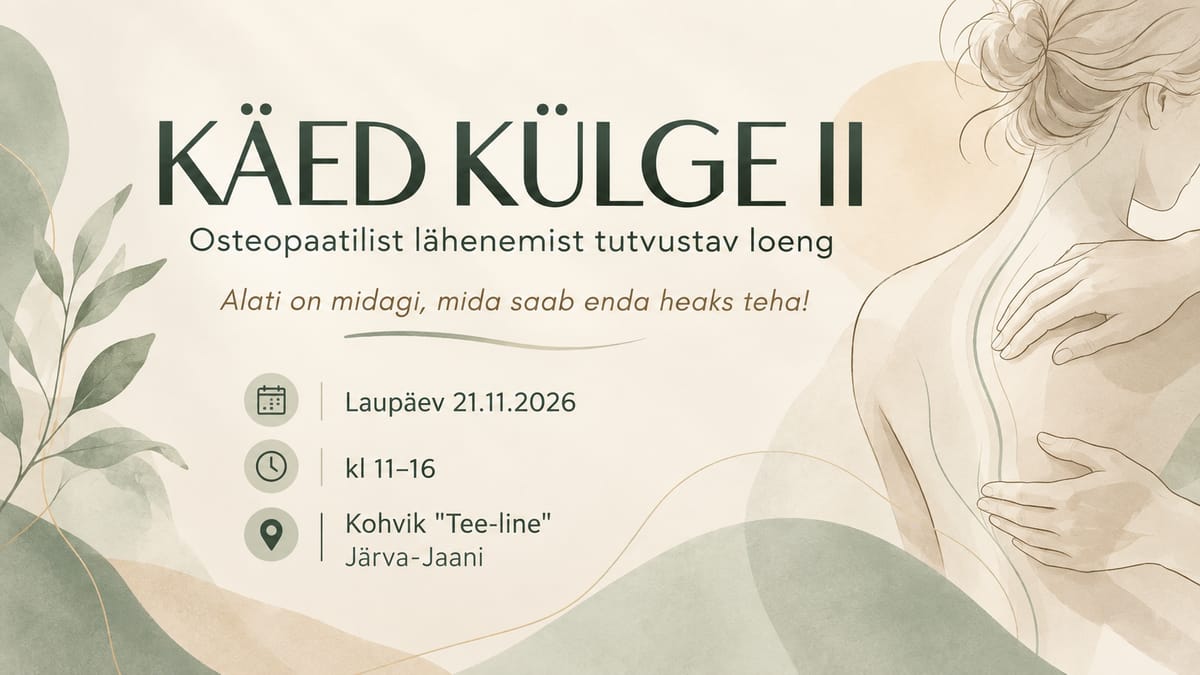 „Käed külge” – osteopaatilist lähenemist tutvustav loeng