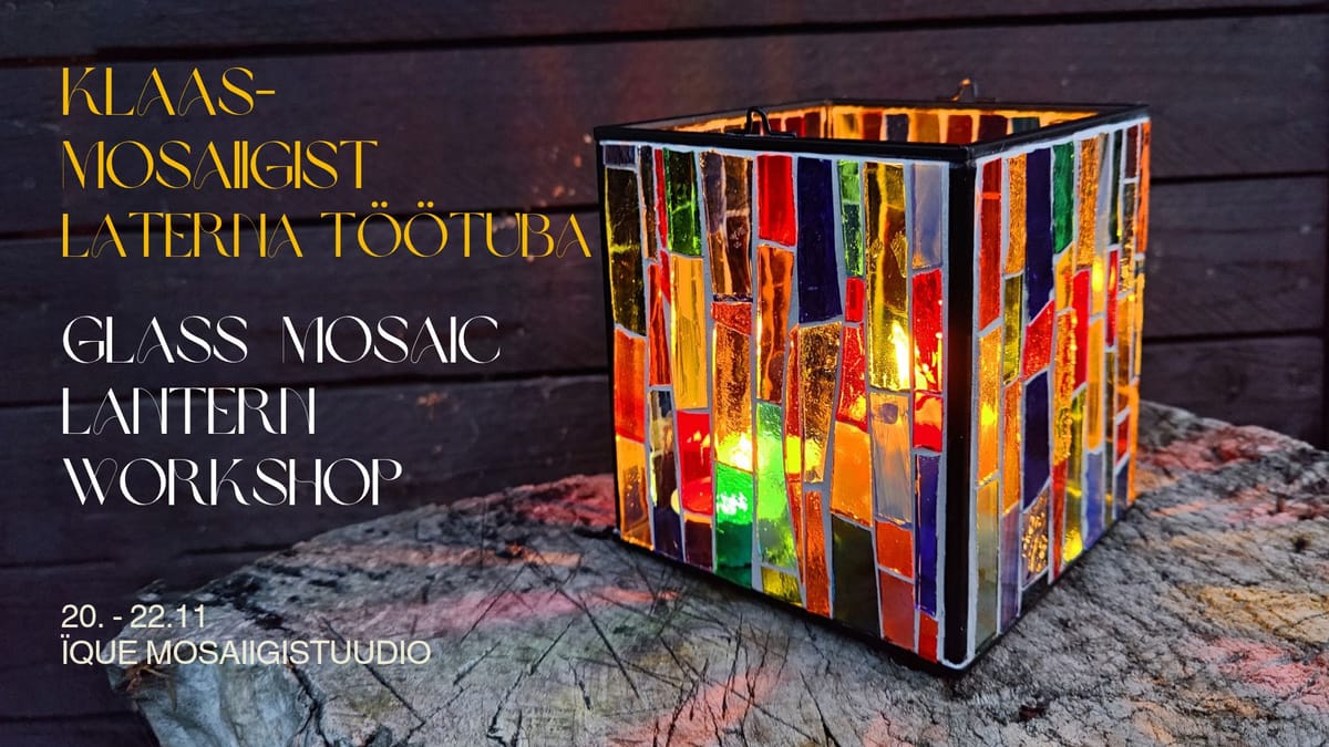 Klaasmosaiigist laterna töötuba