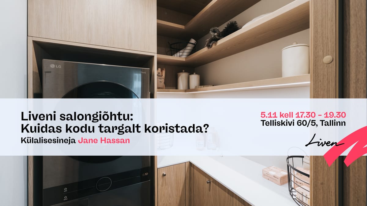 Liveni salongiõhtu: kuidas kodu targalt koristada?
